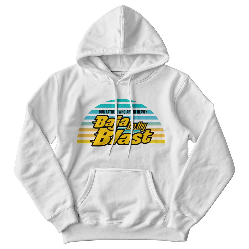 Baja by thy Blast Hoodie