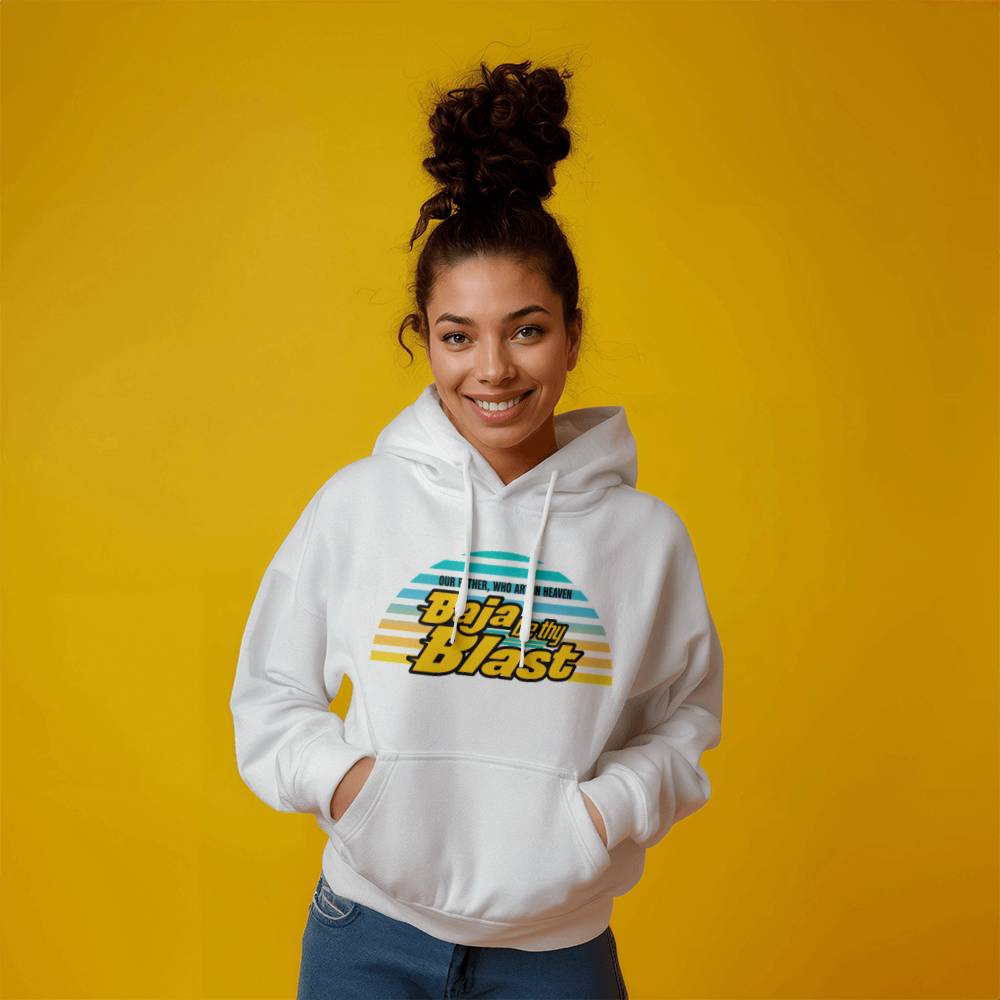 Baja by thy Blast Hoodie